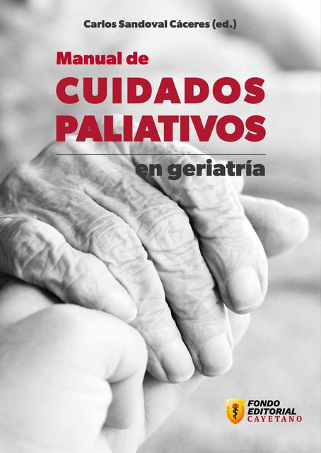 Manual de cuidados paliativos en geriatría, Carlos Saldoval Cáceres