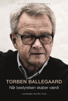 Når bestyrelsen skaber værdi, Torben Ballegaard