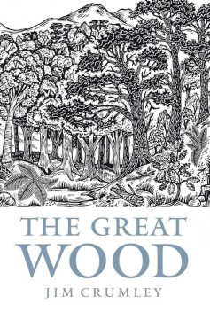 The Great Wood, Jim Crumley