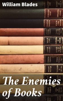 The Enemies of Books, William Blades