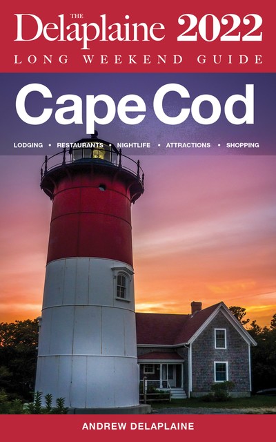 Cape Cod – The Delaplaine 2020 Long Weekend Guide, ANDREW DELAPLAINE