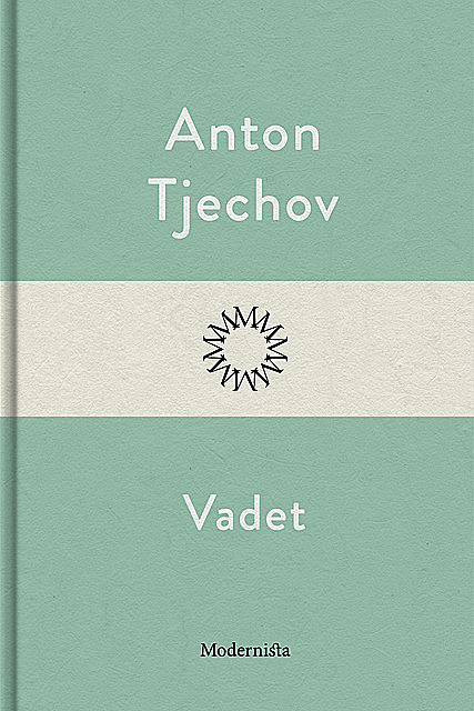 Vadet, Anton Tjechov
