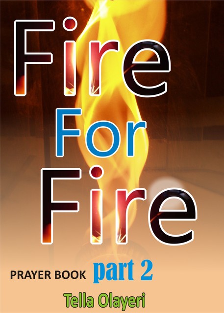 Fire for Fire Part Two, Tella Olayeri
