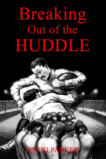 Breaking Out of the Huddle, David Parker
