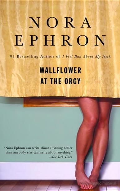 Wallflower at the Orgy, Nora Ephron