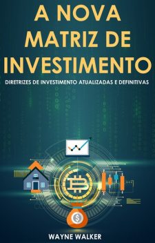 A Nova Matriz de Investimento, Wayne Walker