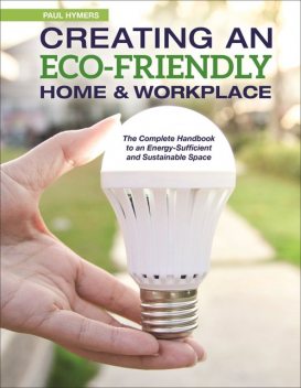 Creating an Eco-Friendly Home & Workplace, Paul Hymers