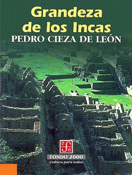 Grandeza de los Incas, Pedro Cieza de León