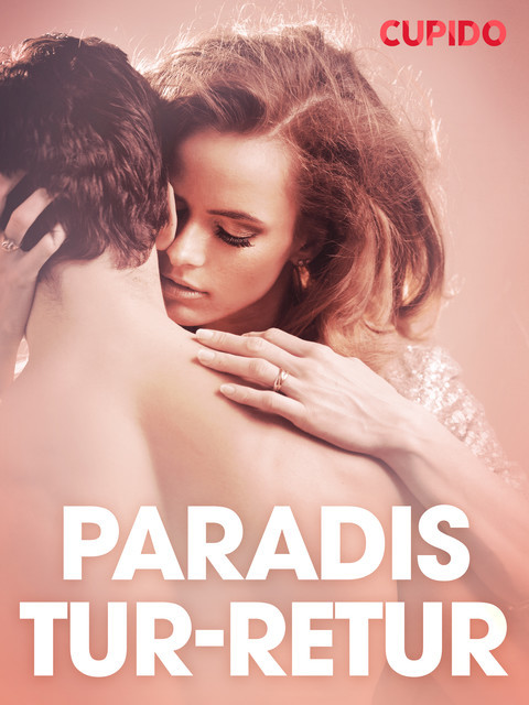 Paradis tur-retur – erotiska noveller, Cupido