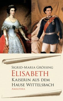 Elisabeth, Sigrid-Maria Größing