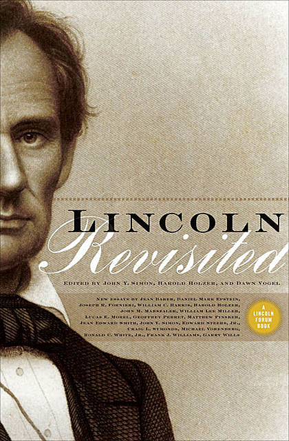 Lincoln Revisited, Harold Holzer, Dawn Vogel