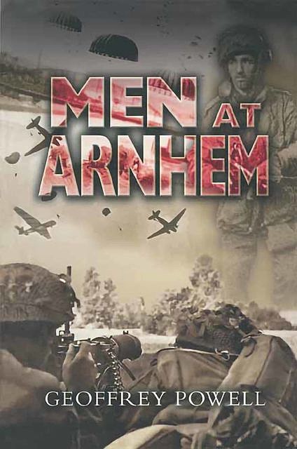Men at Arnhem, Geoffrey Powell