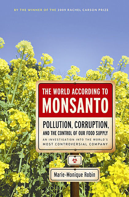 The World According to Monsanto, Marie-Monique Robin