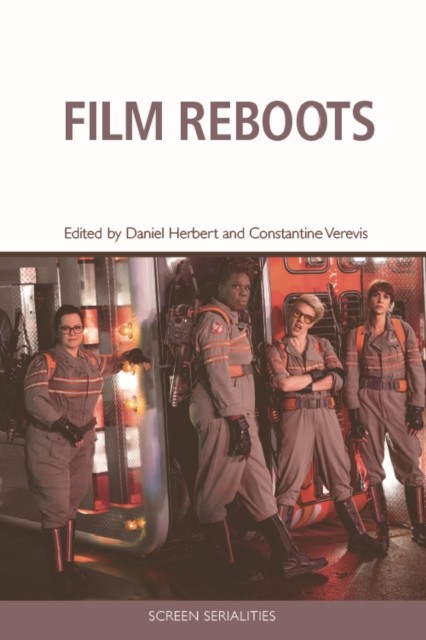 Film Reboots, Daniel Herbert, Constantine Verevis
