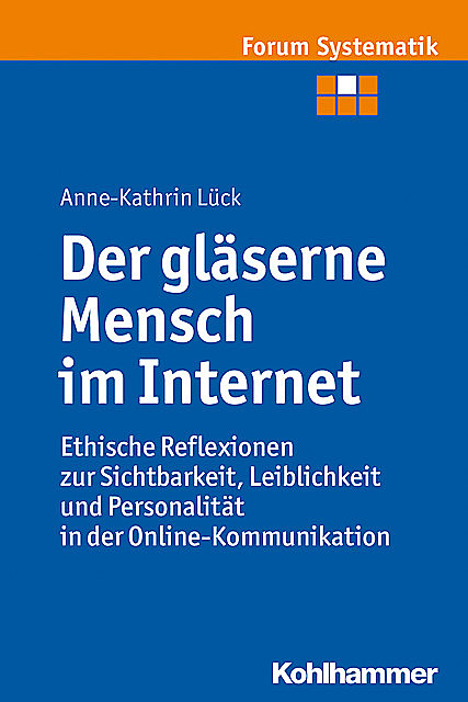 Der gläserne Mensch im Internet, Anne-Kathrin Lück