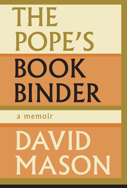 The Pope's Bookbinder, David Mason