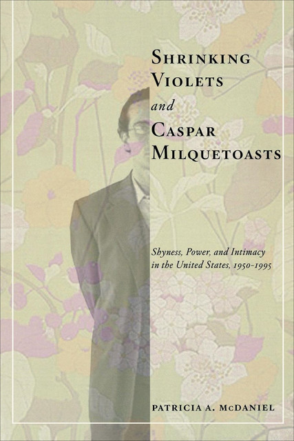 Shrinking Violets and Caspar Milquetoasts, Patricia McDaniel