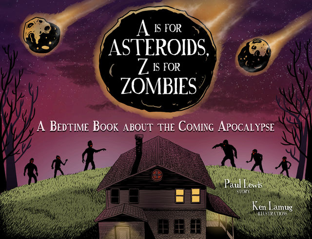 A Is for Asteroids, Z Is for Zombies, Paul Lewis, Kenneth Kit Lamug