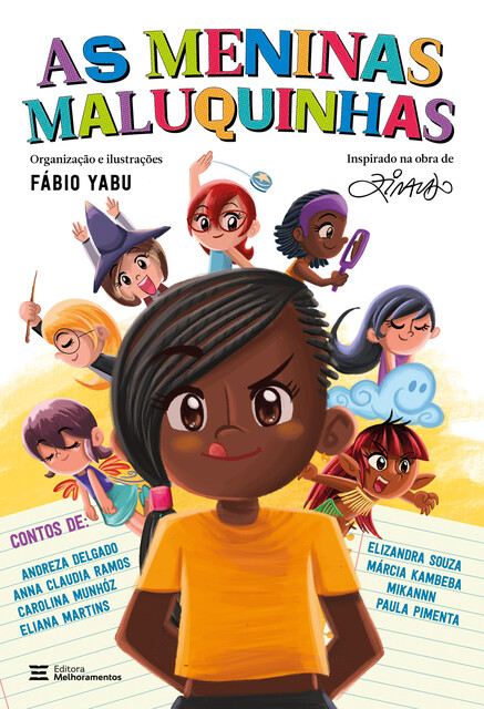 As Meninas Maluquinhas, Paula Pimenta, Anna Claudia Ramos, Carolina Munhóz, Eliana Martins, Andreza Delgado, Elizandra Souza, Mikannn, Márcia Kambeba