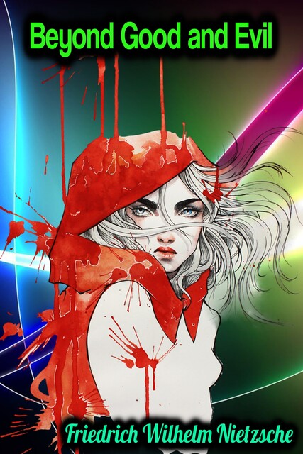 Beyond Good and Evil – Friedrich Wilhelm Nietzsche, Friedrich Nietzsche