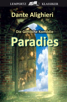Die Göttliche Komödie - Dritter Teil: Paradies, Dante Alighieri