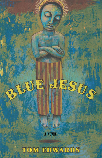 Blue Jesus, Tom Edwards