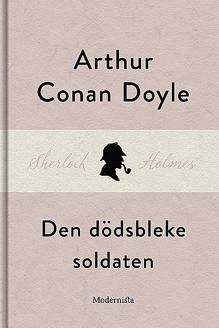Den dödsbleke soldaten (En Sherlock Holmes-novell), Arthur Conan Doyle
