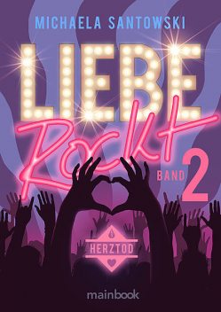 Liebe rockt! Band 2: Herztod, Michaela Santowski