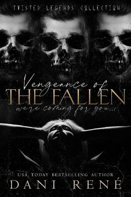 Vengeance of The Fallen: A Dark, Reverse Harem Romance (Twisted Legends Collection Book 1), Dani René