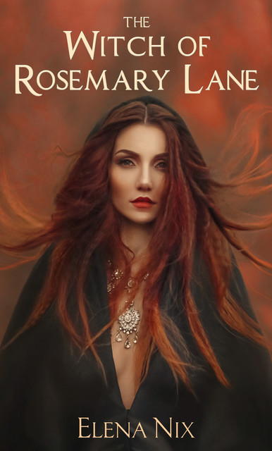 The Witch Of Rosemary Lane, Elena Nix