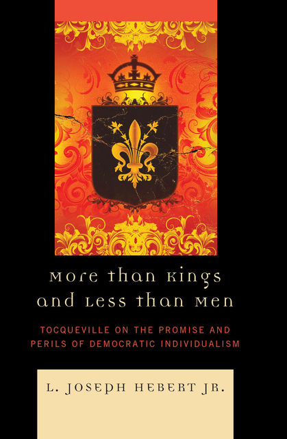More Than Kings and Less Than Men, L. Joseph Hebert Jr.