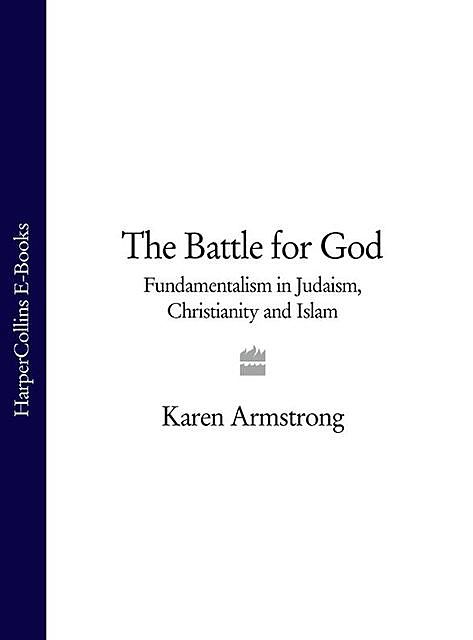The Battle for God, Karen Armstrong