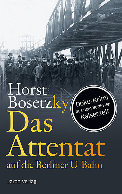 Das Attentat auf die Berliner U-Bahn, Horst Bosetzky