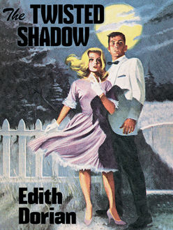 The Twisted Shadow, Edith Dorian