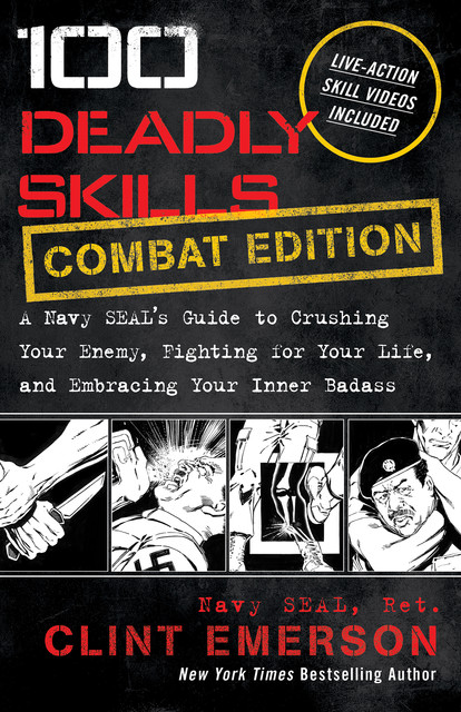 100 Deadly Skills: COMBAT EDITION, Clint Emerson
