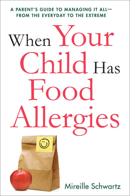 When Your Child Has Food Allergies, Mireille Schwartz