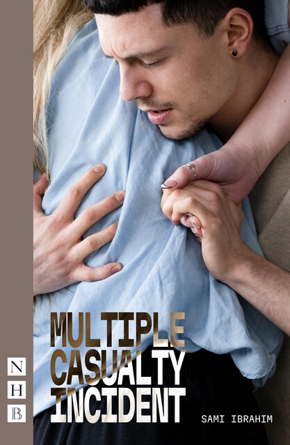 Multiple Casualty Incident (NHB Modern Plays), Sami Ibrahim