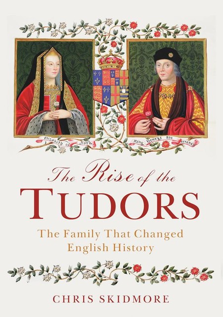 The Rise of the Tudors, Chris Skidmore