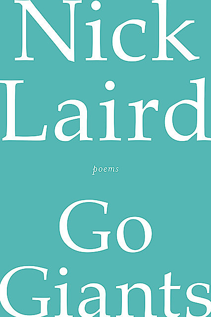 Go Giants: Poems, Nick Laird