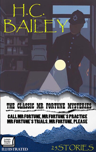 The Classic Mr Fortune Mysteries ( 25 Stories ). Illustrated, H.C.Bailey