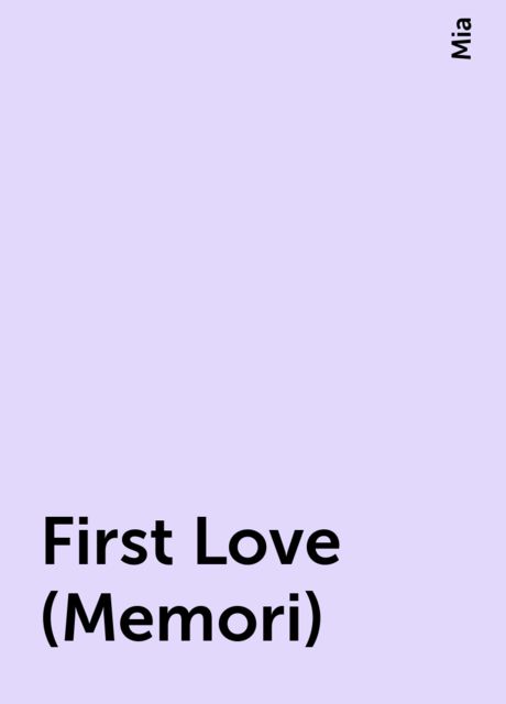 First Love (Memori), Mia