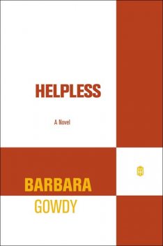 Helpless, Barbara Gowdy