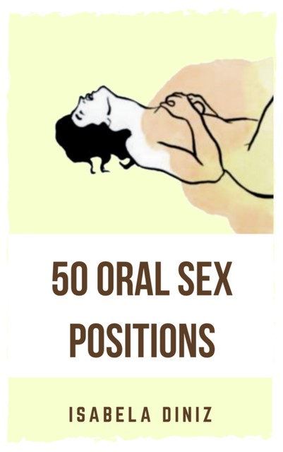 50 Oral Sex Positions, Isabela Diniz
