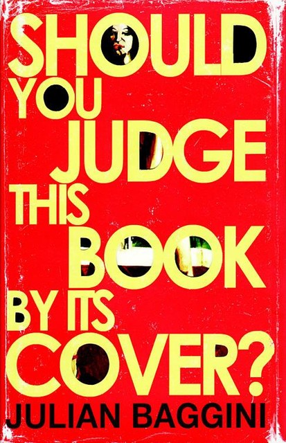 Should You Judge This Book By Its Cover, Julian Baggini