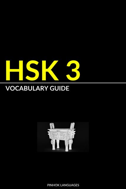 HSK 3 Vocabulary Guide, Pinhok Languages