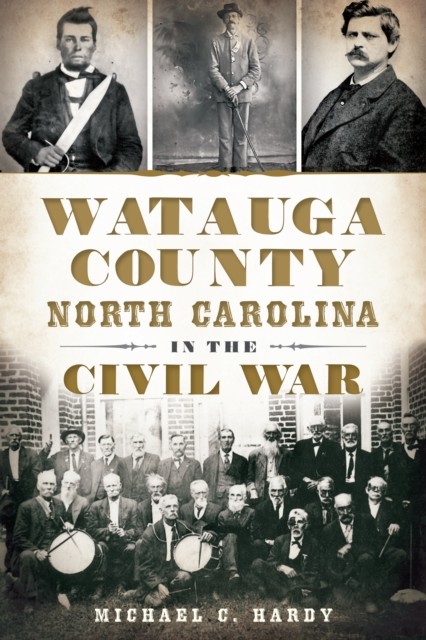 Watauga County, North Carolina, in the Civil War, Michael Hardy