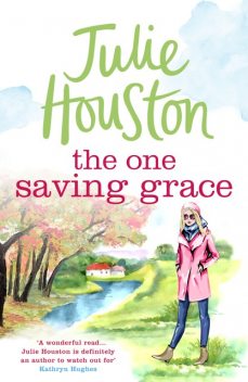 The One Saving Grace, Julie Houston