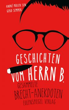 Geschichten vom Herrn B, Bertolt Brecht, André Müller sen., Gerd Semmer