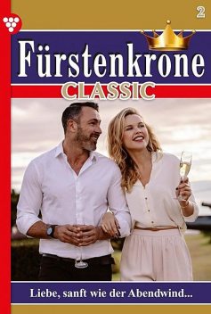 Fürstenkrone Classic 1 – Adelsroman, Roberta von Grafenegg