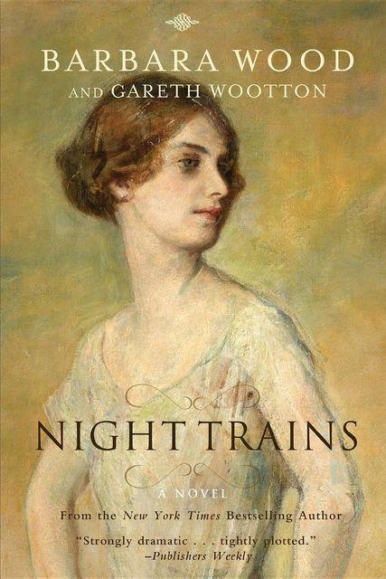 Night Trains, Barbara Wood, Gareth Wootton